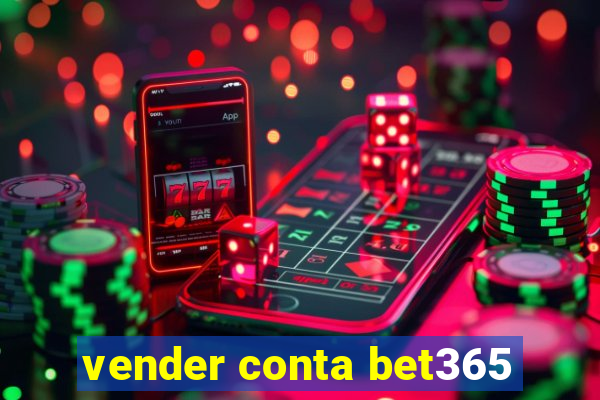 vender conta bet365